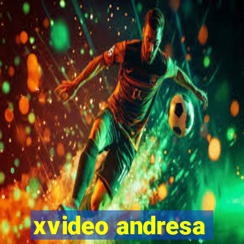 xvideo andresa